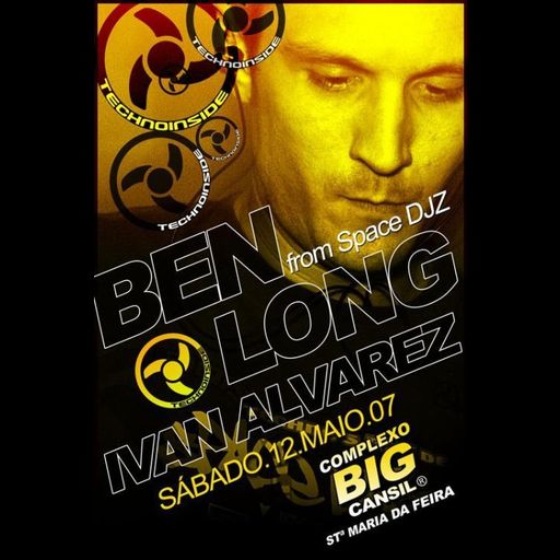 Ben Long at "Techno Inside" @ Big Cansil Club (Sta Maria da Feira - Portugal) - 12 May 2007