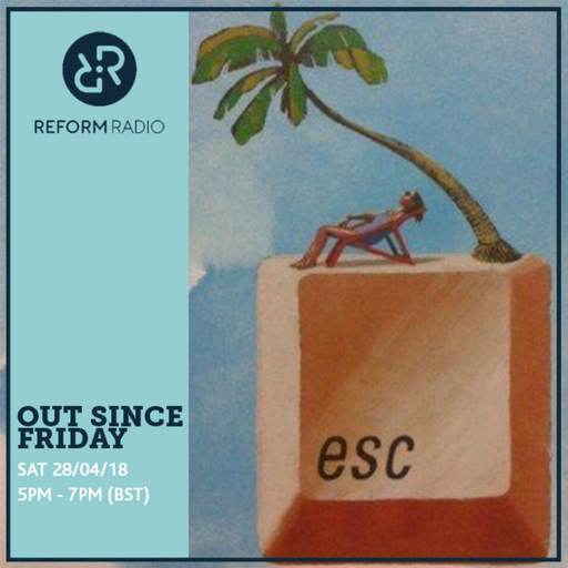 Out Since Friday 28th April 2018