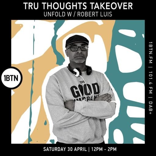 Tru-Thoughts Takeover: Unfold with Rob Luis - 30.04.2022