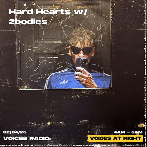 Hard Hearts w/ 2bodies 02/04/26 - Voices Radio