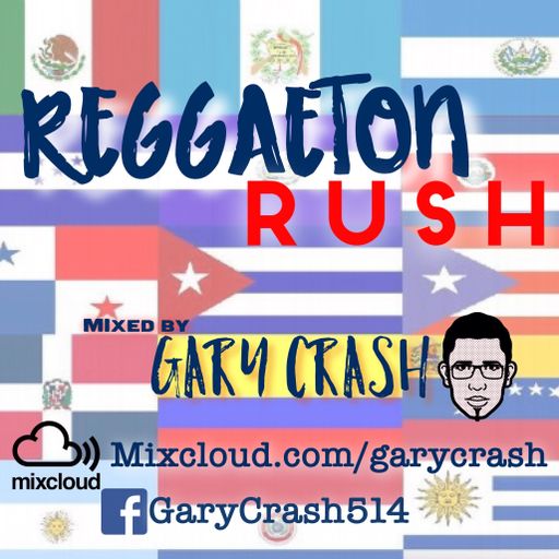 Reggaeton Rush Mix -  Gary Crash 2017