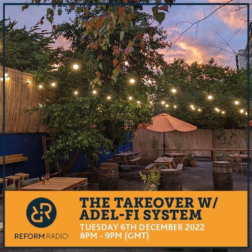 The Takeover w/ ADEL-Fi SYSTEM 6th December 2022