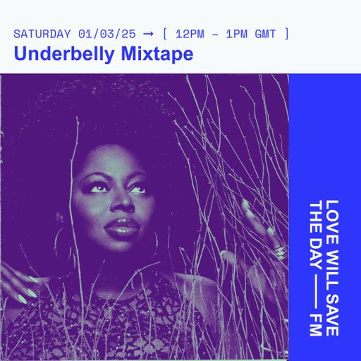 2025-03-01 Underbelly Mixtape | LWSTD-FM