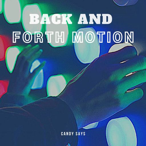 Back and forth motion