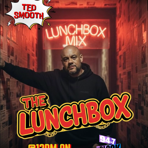 @DJ Ted Smooth - The Lunchbox (94.7 The Block) (*Mastered) - 2026.03.30