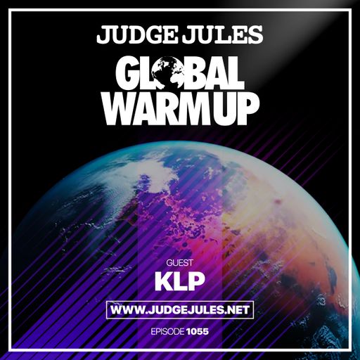 JUDGE JULES PRESENTS THE GLOBAL WARM UP EPISODE 1055