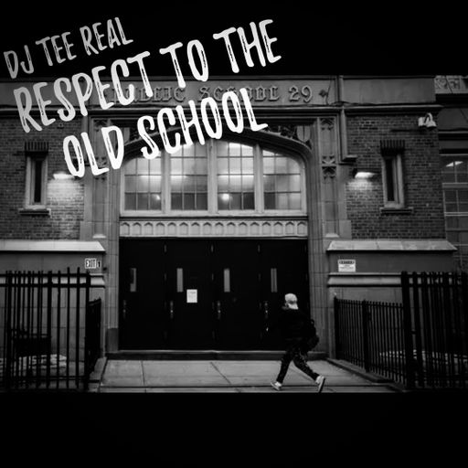DJ TEE REAL - Respect For The Old School