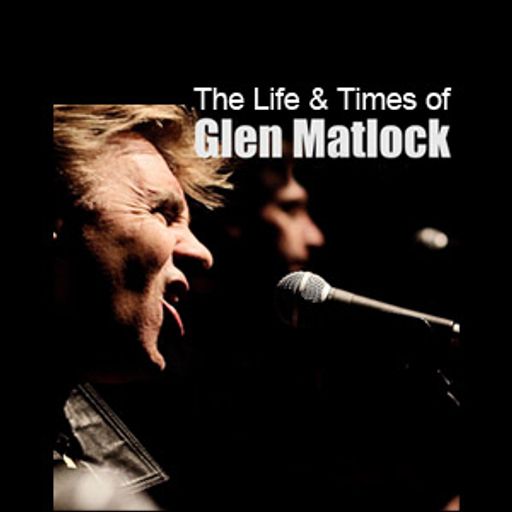 The Life & Times of Glen Matlock