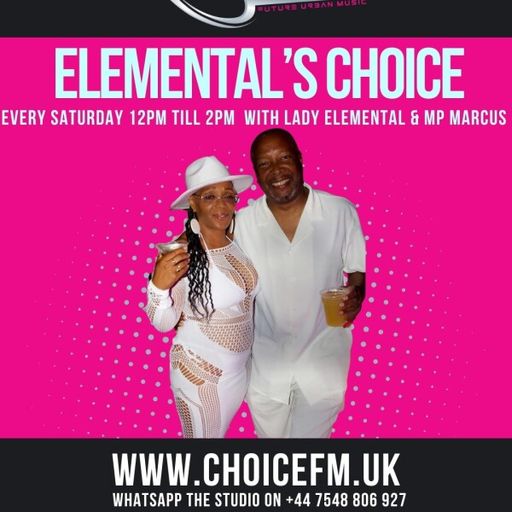 ChoiceFMUK - Elemental's Choice with Lady Elemental and MP Marcus 07.02.2026