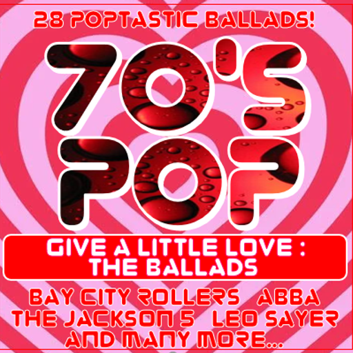 70'S POP : GIVE A LITTLE LOVE - THE BALLADS 2