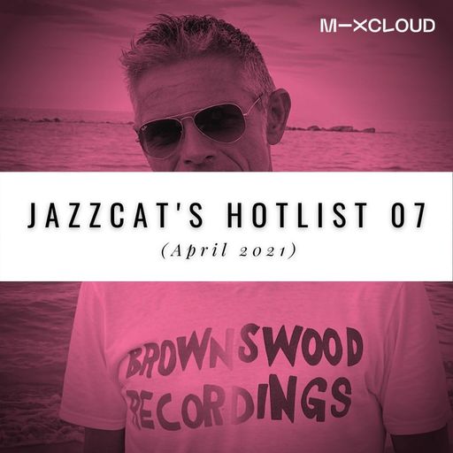 Jazzcat's hotlist 07 (April 2021)