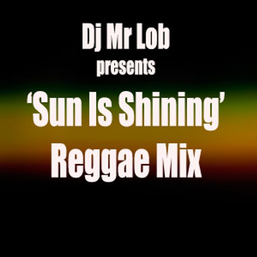 Sun is Shining Reggae Mix