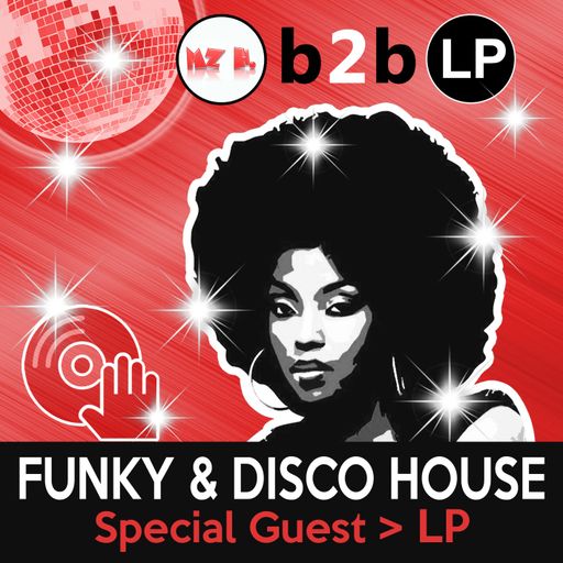 Funky & Disco House - LP b2b Mz H.