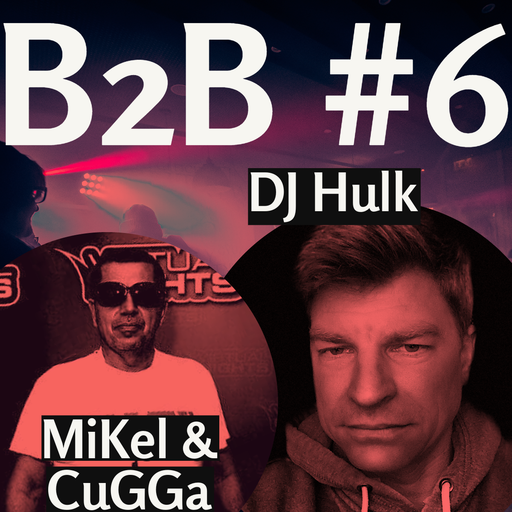MiKel & CuGGa B2B DJ Hulk - Tech House Mix #6