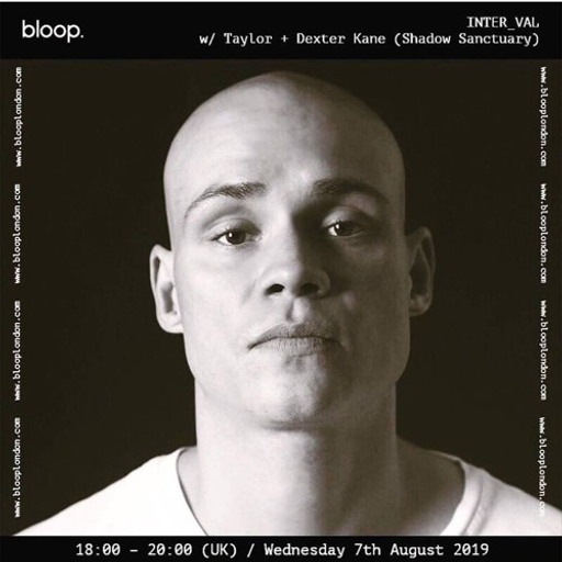 INTER_VAL w/ Taylor + Dexter Kane 07.08.19