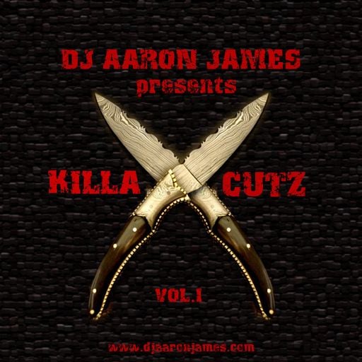 DJ Aaron James - Killah Cutz