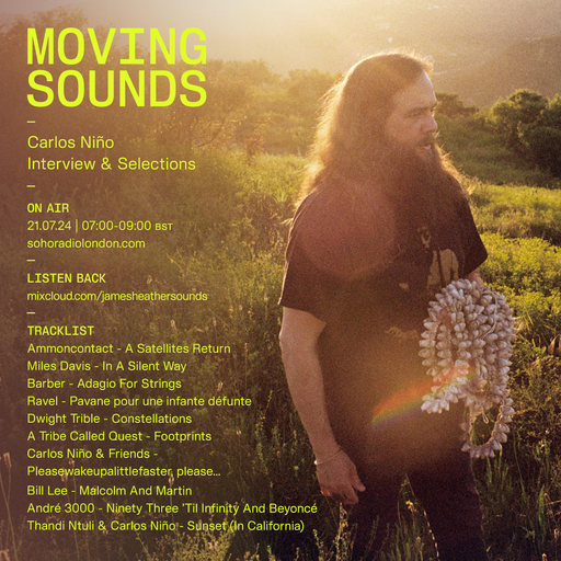 MOVING SOUNDS with James Heather - An interview with Carlos Niño (21/08/2024)