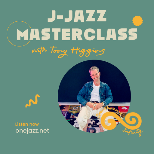Tony Higgins presents: J-Jazz Masterclass (24 March 2026)