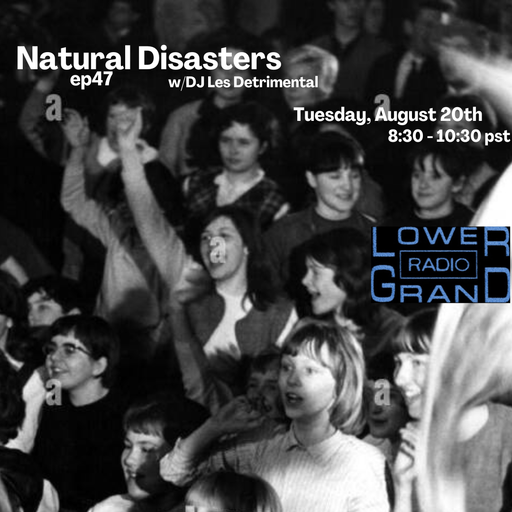 Natural Disasters w/ DJ Les Detrimental (08.20.2024)