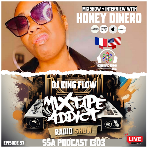 Scientific Sound 1303 is Mixtape Addict 57 by DJ King Flow with Honey Dinero.