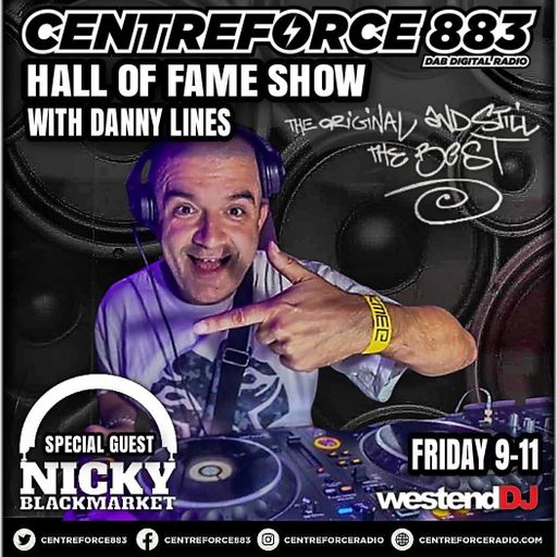 Nicky Blackmarket The Hall Of Fame Show Danny Lines - 883 Centreforce DAB+ Radio - 27 - 06 - 2025