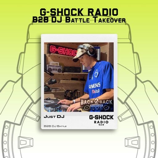 G-SHOCK Radio - Back 2 Back Dj Battle - JustDJ - 06/09