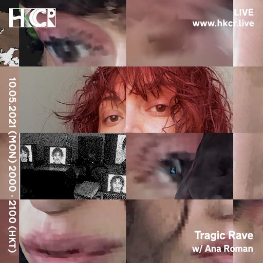 Tragic Rave w Ana Roman - 10/05/2021