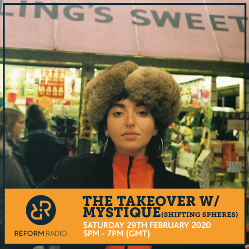 The Takeover w/ Mystique (Shifting Spheres) 29th February 2020