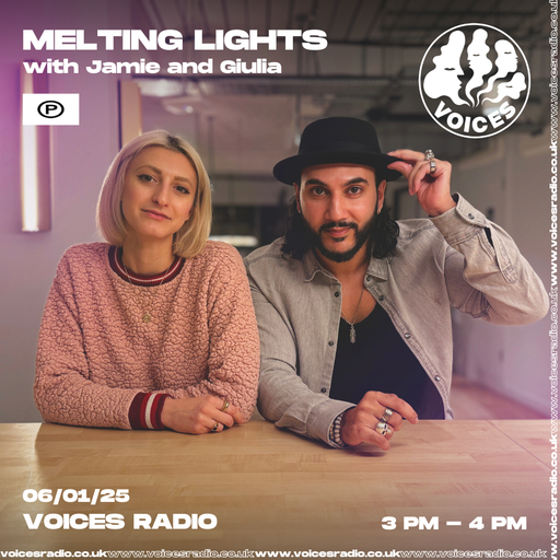 Melting Lights with Jamie & Giulia 06/01/25 - [Voices Radio]