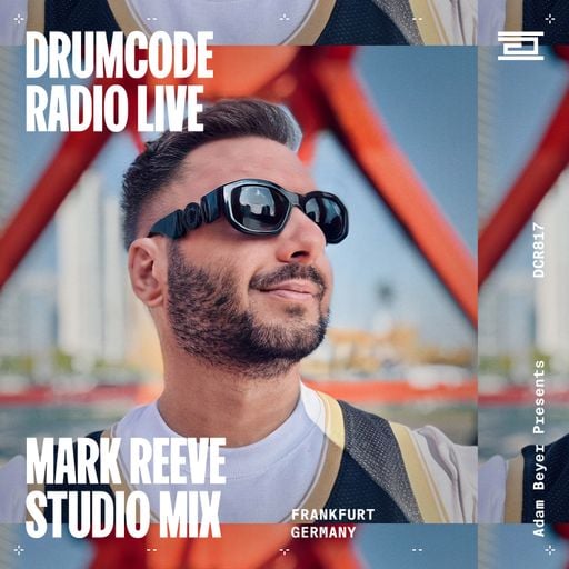 DCR817 - Drumcode Radio Live - Mark Reeve studio mix recorded in Frankfurt