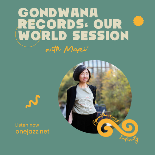 Mari* Kimura presents: Gondwana Records Our World Sessions (3 May 2025)