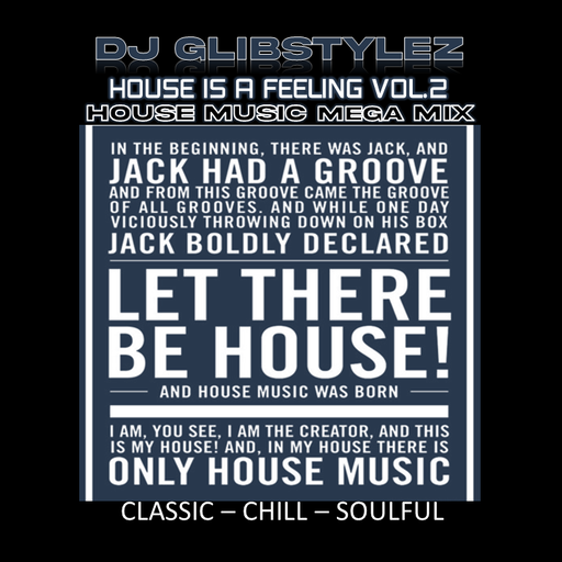 DJ GlibStylez - House Is A Feeling Vol.2 (House Music MEGA MIX)