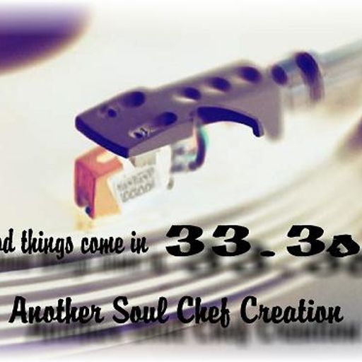 Good Things Come In 33.3s