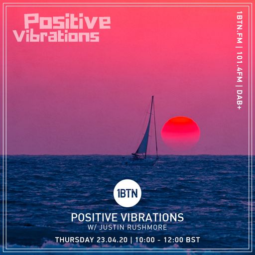 Justin Rushmore's Positive Vibrations 144 - 23.04.2020