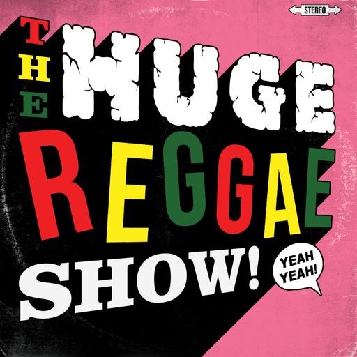 The Huge Reggae Show - Earl Gateshead ~ 02.05.22