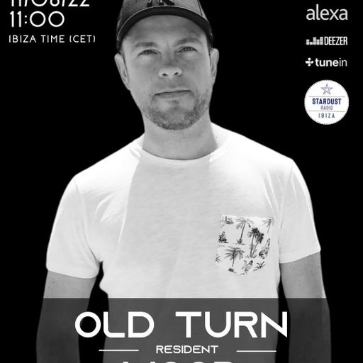 Old Turn Wood	Ibiza Stardust Radio Mix 11/06/2022