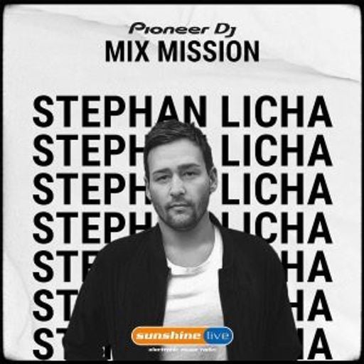 Stephan licha - Sunshine Live Pioneer DJ Mix Mission