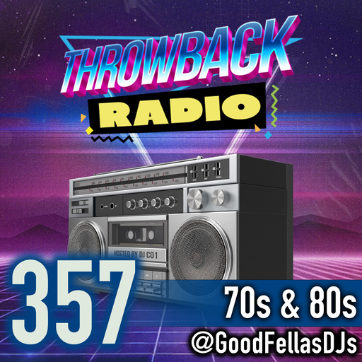 Throwback Radio #357 - The Goodfellas (70s & 80s)