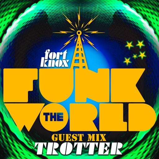 Trotter presents Funk The World 34