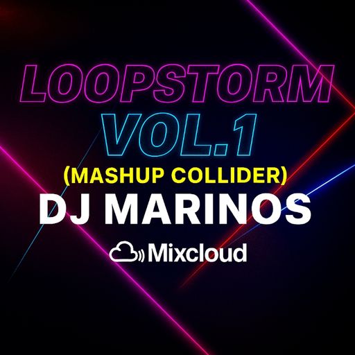 Loopstorm Vol.1 – DJ Marinos (Mashup Collider)