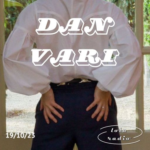 Lola Radio | Dan Vari 005 Non-stop Wafters | 19.10.23