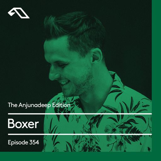 The Anjunadeep Edition 354 with Boxer