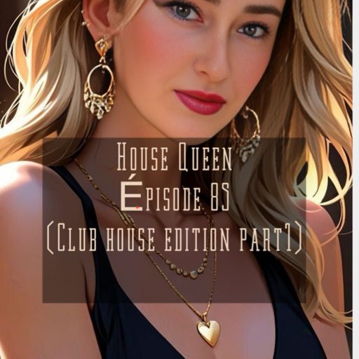 House Queen - Episode 85 ( Club house edition part 1)