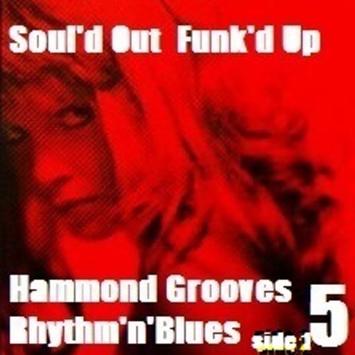 Soul'd Out Funk'd Up Hammond Grooves Rhythm'n'Blues -Pt 5- Side 1
