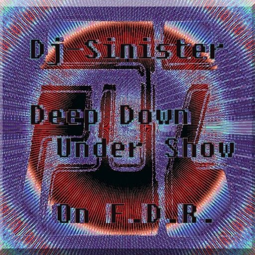 Dj-Sinister - Deep Down Under Show - Live Mix for Futuredrumz Radio - 14-08-2018