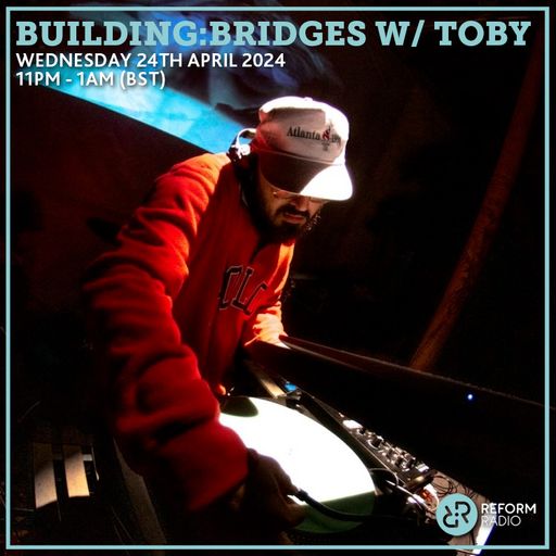 Building:Bridges w/ Toby 24th April 2024