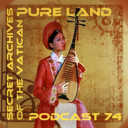 Pure Land - Secret Archives of the Vatican Podcast 74