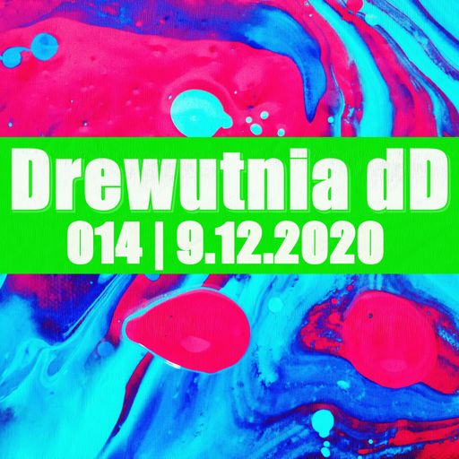 Drewutnia dD 014 | 09.12.2020 | Radio SPIN