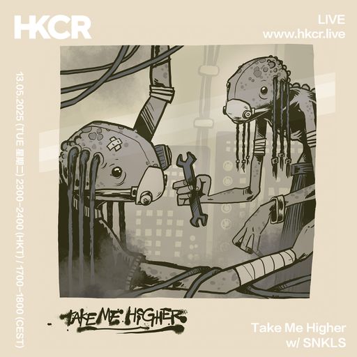 Take Me Higher w/ SNKLS - 13/05/2025