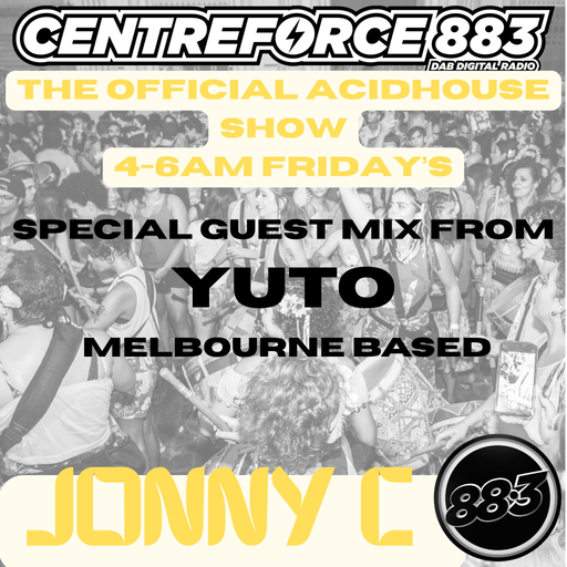 The Official Acid House Show YUTO Special guest Mix - Jonny C 2025 -883 Centreforce Radio